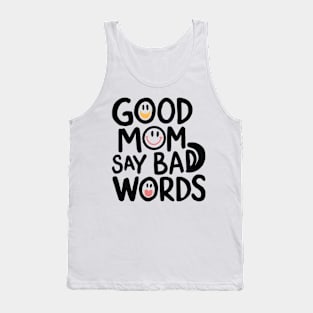 Good Mom Say Bad Words Tank Top